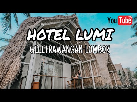 Review Lumi Hotel - Gili Trawangan Lombok