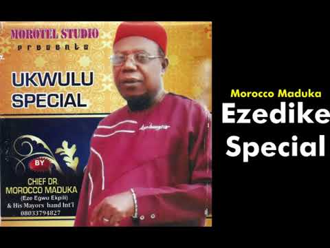 Ezedike Special - Emeka Morocco