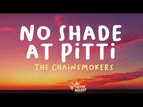 The Chainsmokers - No Shade At Pitti (Lyrics)