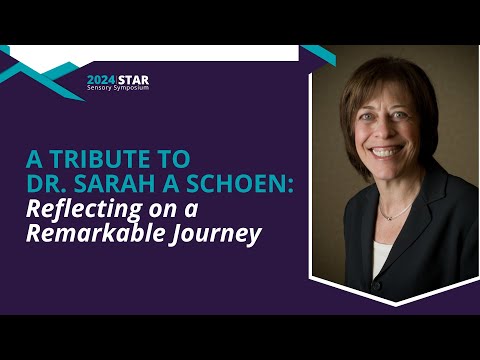 2024 STAR Sensory Symposium | Celebration of Dr. Sarah A. Schoen