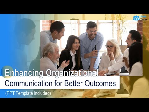 Enhancing Organizational Communication for Better Outcomes (PPT Template Included)