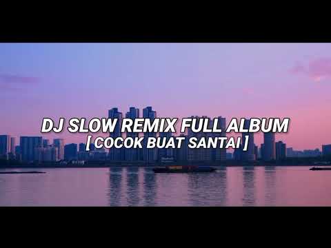 ADEM !!! Cocok buat santai - Slow remix full album