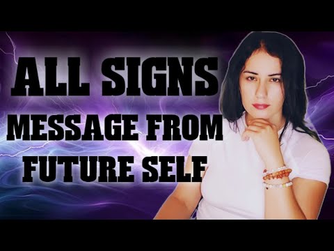 ALL Signs - Message From Future Self