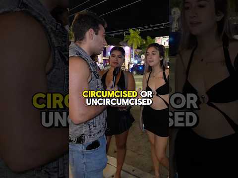 Asking Girls Circumcised Or Uncircumcised?