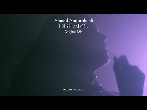 Ahmed Abdurahimli - Dreams