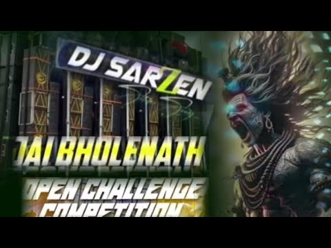 DJ SARZEN || TOP DJ | JAI BHOLENATH | DJSARZEN OPEN CHALLENGE COMPETITION BASE