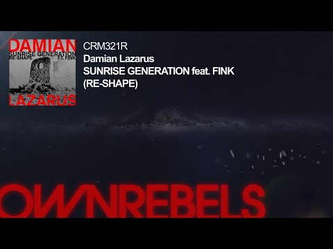 Damian Lazarus ft. Fink - Sunrise Generation (Re-shape)