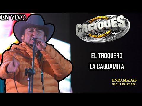 El troquero ,huapango la caguamita. CACIQUES DE SAN LUIS POTOSI