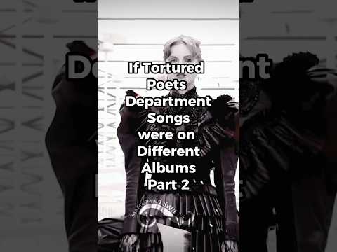 If The Tortured Poets Department Songs were on Different Albums - Part 2 | #ttpd #taylorswift