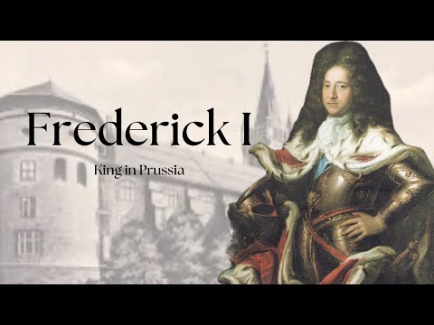 Frederick I | King in Prussia