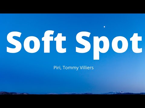 Piri, Tommy Villiers - Soft Spot (Lyrics) "i can't help it, you're in my soft spot" [TikTok Song]