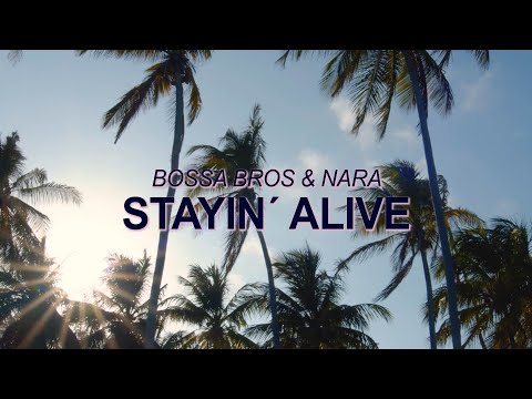 Bee Gees– Stayin' Alive (Bossa Nova Cover –  Bossa Bros, Nara)  ☀️ Summer Songs