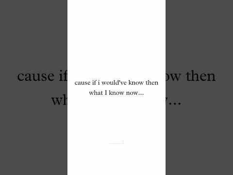 fuc* the memories and fuc* the I love you's cause if would've known then what I know now there......