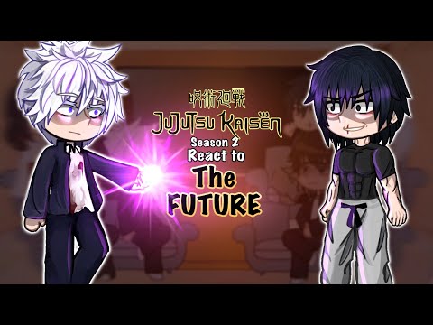 Jujutsu Kaisen s2 react to the FUTURE || part 1/4 || JJK || YusaXu