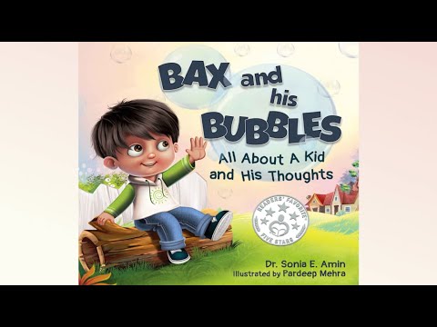 Bax and His Bubbles: All About a Kid and His Thoughts by Dr. Sonia E. Amin | Read Aloud |