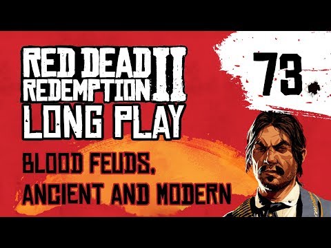 Ep 73 Blood Feuds, Ancient and Modern – Red Dead Redemption 2 Long Play