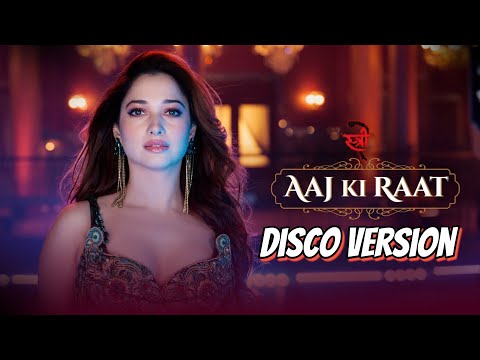 Aaj Ki Raat -Disco Version |Stree 2|Tamannaah Bhatia|Rajkummar Rao