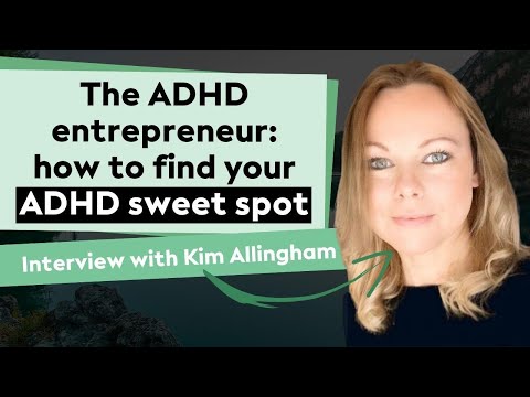 The ADHD Entrepreneur: How to Find Your ADHD Sweet Spot