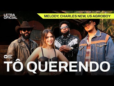 Tô Querendo - Melody, Us Agroboy e Charles New