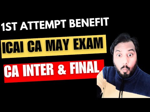 |ICAI May Exam 1st Attempt Benefit| CA Inter & Final May Exam|