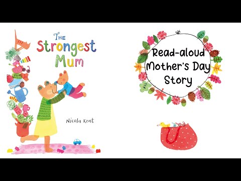 THE STRONGEST MUM by Nicola Kent | A Mother’s Day Story Read-aloud