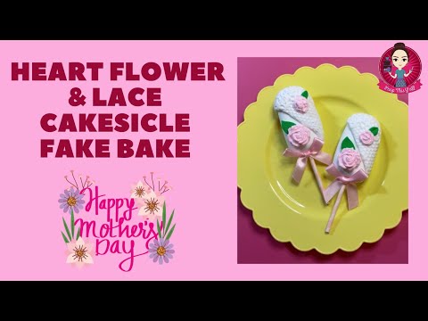 Let’s Fake Bake Lace & Flower Cakesicle for Mother’s Day! #fakebake #mothersday #peepthisyall