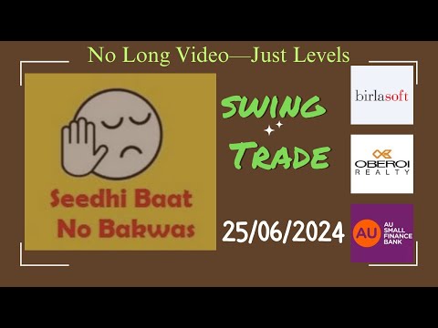 Swing trade for 25th June 2024 | #birlasoft #oberoirealty #aubank #swingtrade #stockmarket