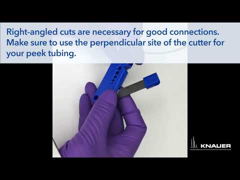 KNAUER FPLC Tutorial: Cutting PEEK capillaries