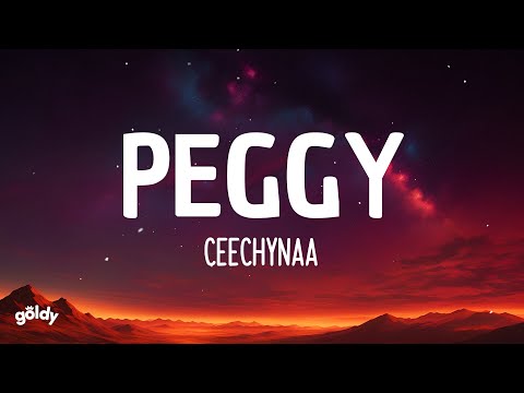 Ceechynaa - Peggy (Lyrics)