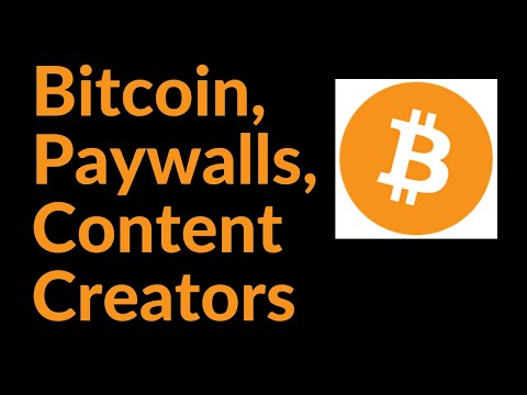 Bitcoin, Paywalls, and the Future of Content Creation