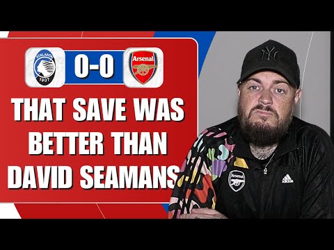 That Save Was Better Than David Seaman's | Atalanta 0-0 Arsenal | Match Reaction