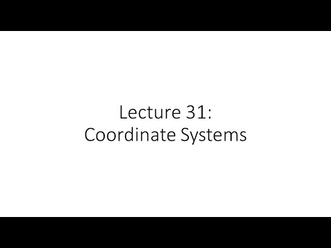 Linear Algebra - Lecture 31 - Coordinate Systems