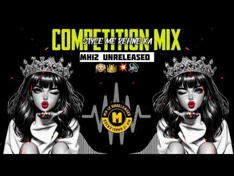 Style Me Rehne Ka (Competition Mix) |MH12 Unreleased| Instagram Viral | Trending