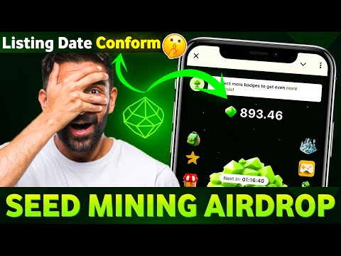 Seed Mining Listing date | Seed Mining New Airdrop | Binance Listing | New Airdrop Today