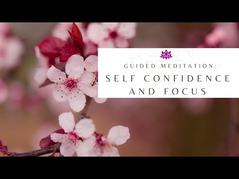 Guided Meditation for Self Confidence and Focus - Mindfulness Meditation