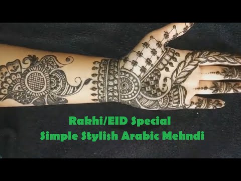 Rakhi/EID Special Simple Stylish Arabic Mehndi Design | New Easy Full hand Mehndi Design