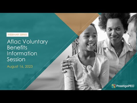 PrestigePEO Webinar Presents - Aflac Voluntary Benefits