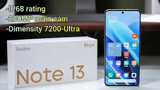 Redmi Note 13 Pro plus ,IP68 rating, 200MP main cam and Dimensity 7200-Ultra , Unboxing-Specs