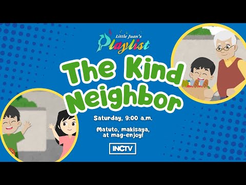 THE KIND NEIGHBOR | LITTLE JUAN'S PLAYLIST