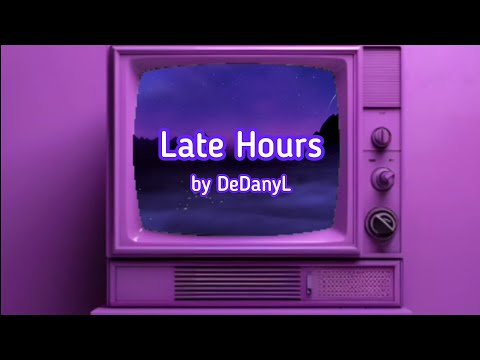 DEDANYL - LATE HOURS | OFFICIAL LYRIC VIDEO