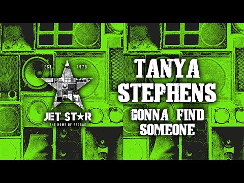 Tanya Stephens - Gonna Find Someone (Official Audio) | Jet Star Music