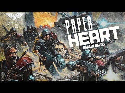 "PAPER HEART" AN UNOFFICIAL WARHAMMER 40K AUDIO