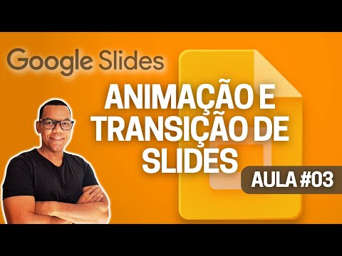 CRIAR APRESENTAÇÃO [Google Slides] #aula03 - ANIMAÇÃO E TRANSIÇÃO DE SLIDES