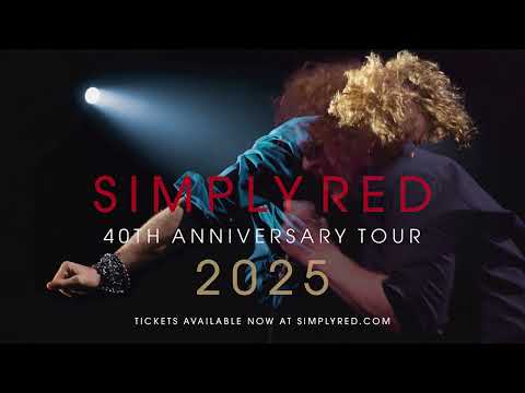 Simply Red 40th Anniversary Tour 2025 - European Dates