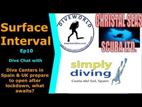 UK & Spain Dive Centres Join us on Surface Interval 10 return from COVID 19 break & what to expect?