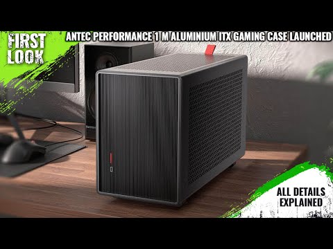 Antec Performance 1 M Aluminium ITX Gaming Case Launched - Explained All Spec, Features And More