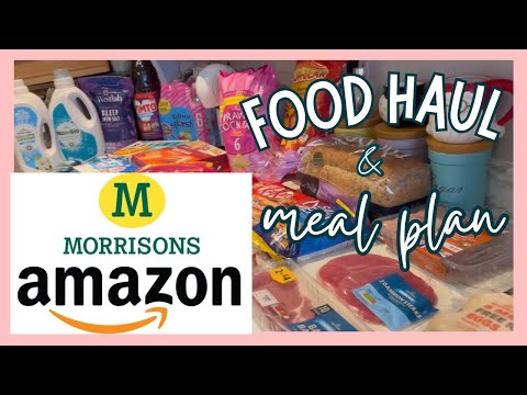 AMAZON MORRISONS FOOD HAUL & MEAL PLAN | GROCERY HAUL UK