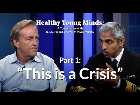 "This is a crisis." Heathy Young Minds with U.S. Surgeon General Dr. Vivek Murthy (Part 1)