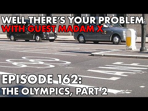 Well There's Your Problem | Episode 162: The Olympics, Part 2