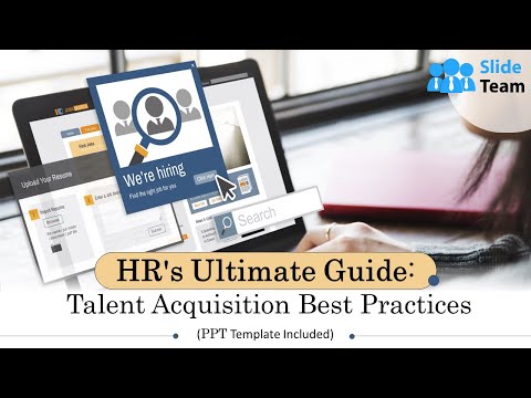 HR's Ultimate Guide: Talent Acquisition Best Practices (+ PPT Template)